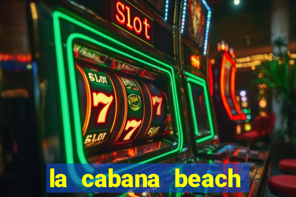 la cabana beach resort and casino aruba