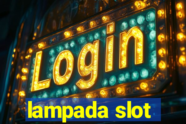 lampada slot