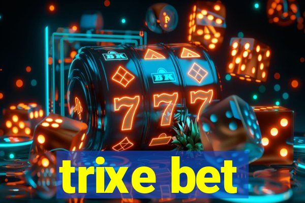 trixe bet