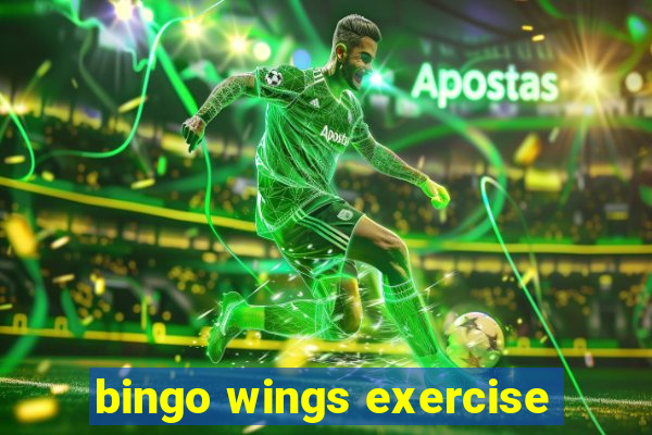 bingo wings exercise