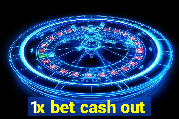 1x bet cash out