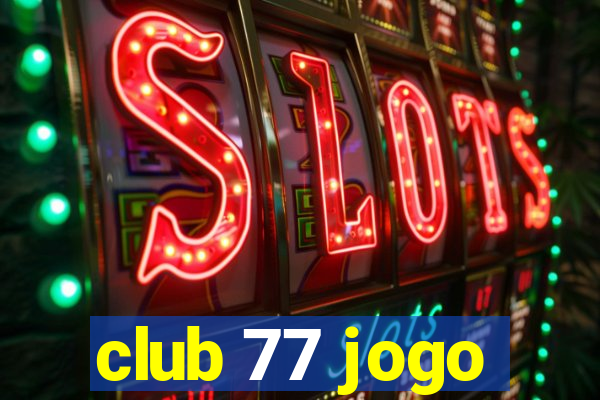 club 77 jogo