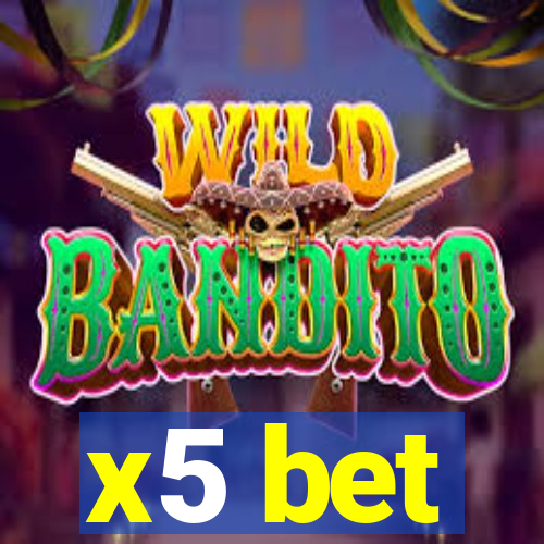 x5 bet