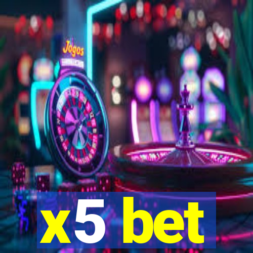 x5 bet