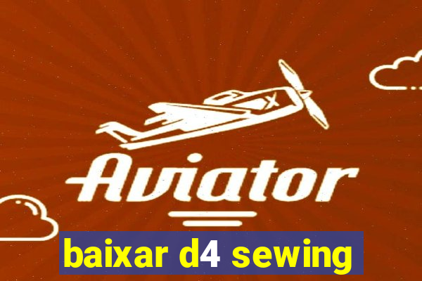 baixar d4 sewing