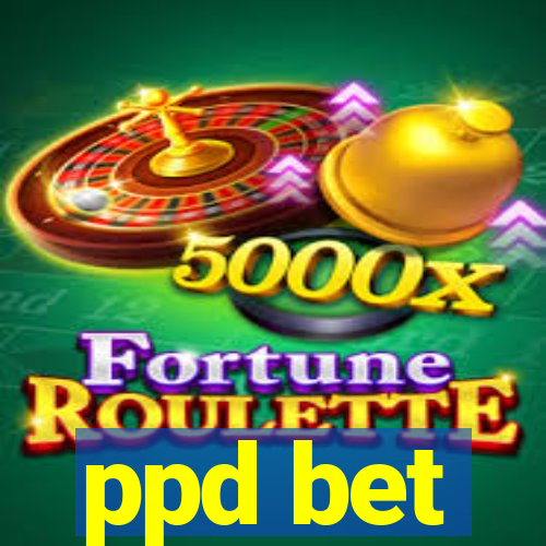 ppd bet