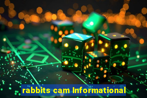 rabbits cam Informational