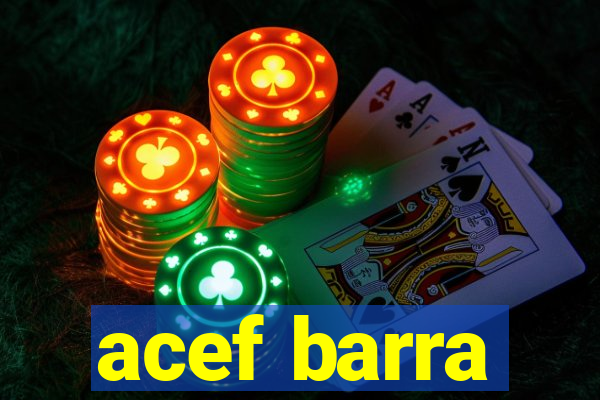 acef barra