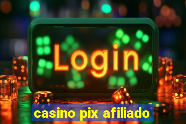 casino pix afiliado