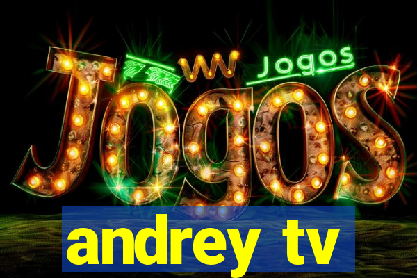 andrey tv