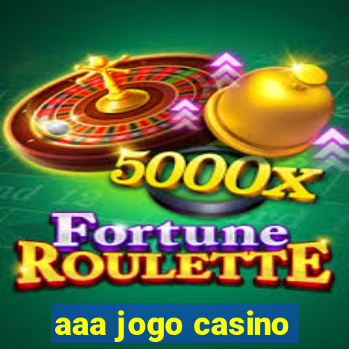 aaa jogo casino