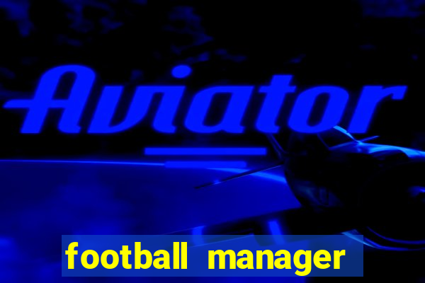 football manager crack status