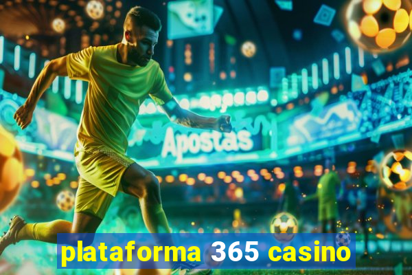 plataforma 365 casino