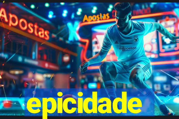 epicidade