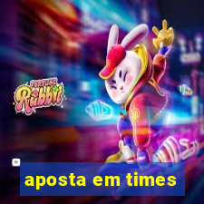 aposta em times