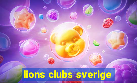 lions clubs sverige