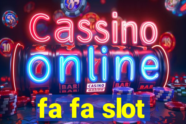 fa fa slot