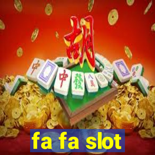 fa fa slot