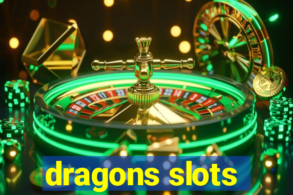 dragons slots