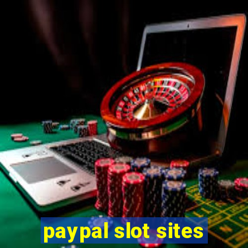 paypal slot sites