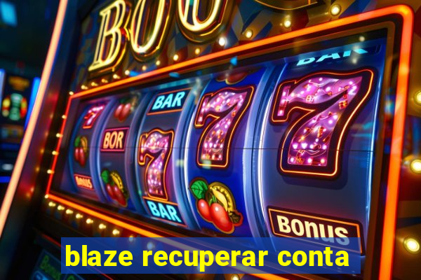 blaze recuperar conta