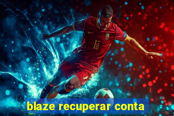 blaze recuperar conta