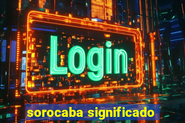 sorocaba significado