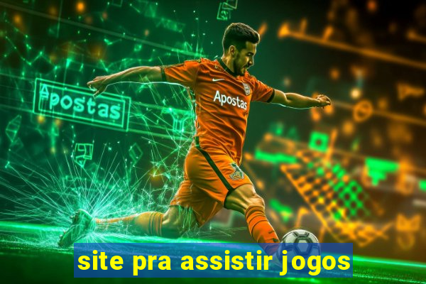 site pra assistir jogos