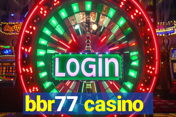 bbr77 casino