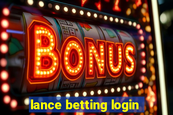 lance betting login