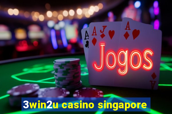 3win2u casino singapore