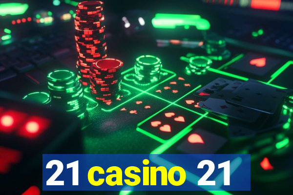 21 casino 21