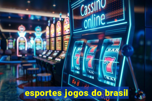 esportes jogos do brasil