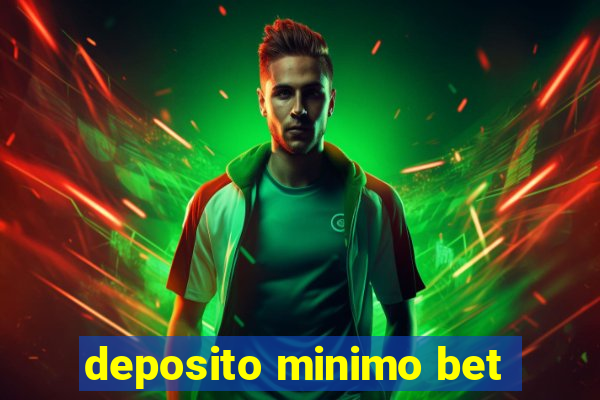 deposito minimo bet