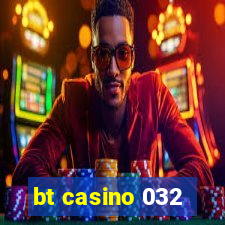 bt casino 032