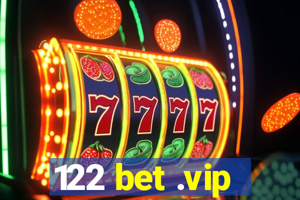 122 bet .vip