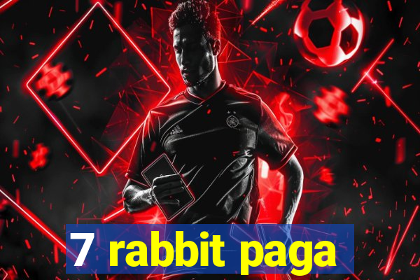 7 rabbit paga