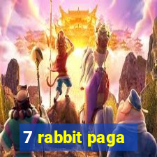 7 rabbit paga