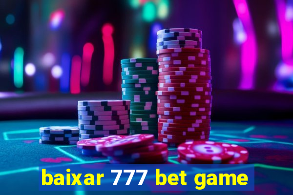 baixar 777 bet game