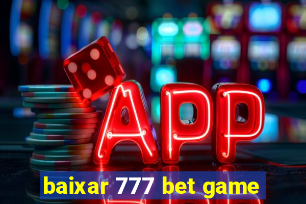 baixar 777 bet game