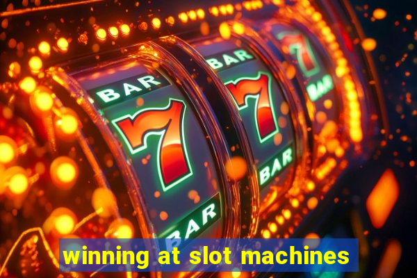 winning at slot machines