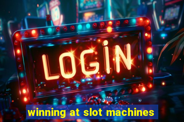 winning at slot machines