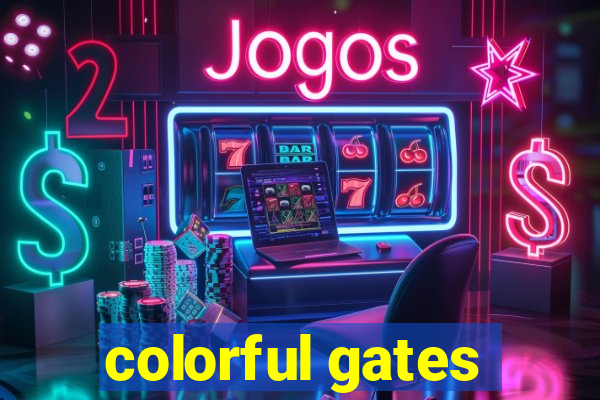 colorful gates