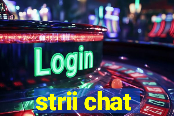 strii chat