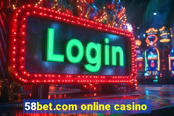 58bet.com online casino