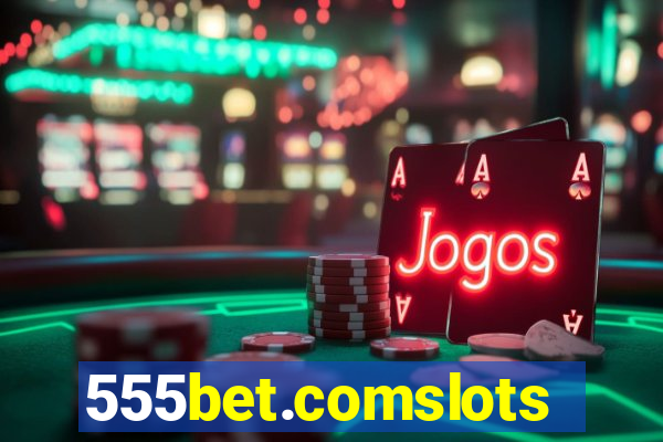 555bet.comslots