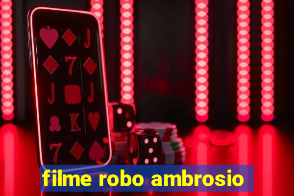 filme robo ambrosio