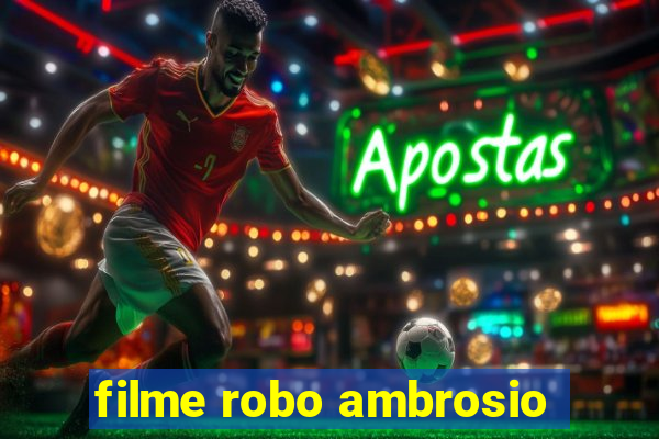 filme robo ambrosio