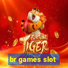 br games slot