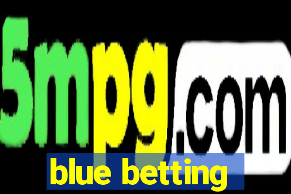 blue betting